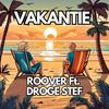 Vakantie (feat. Droge Stef) - Roover&Droge Stef