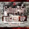 Bucked Up(feat. Level & Racked Up Ready) (Explicit) - Calliope Var&Level&Racked Up Ready