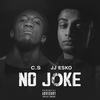 No Joke (Explicit) - C.S&JJ Esko