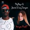 Are You Real? - My Boyz&JBeatz&Lucy Tennyson