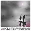 Coming For You (Original Mix) - Kije