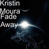 Fade Away - Kristin Moura