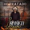 He Tratado - Ruben Castro