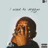 I Used To Dream (Explicit) - Q_tbg