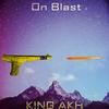 On Blast (Explicit) - AKH