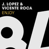 Enjoy (Original Mix) - J. Lopez&Vicente Roca