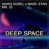 Deep Space - Marc Stan&Marq Aurel&Mr. Di