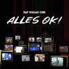 Alles Ok! - Rap Squad One&Andidepressiva&Döner