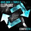 Elephant - Triple A&Agus Zack