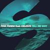 Tell Me Why(feat. Celeste) (Extended Mix) - Pink Panda&Celeste