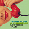 Let Them Talk - Trippynova&Klub Rider&Dan Hammond