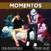 Momentos - Cualquierpablo&Joseo Saint&Badflai