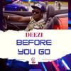 Before You Go - Deezi