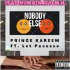 Nobody Else(feat. Lot Pacosso)(Special Version) (Explicit) - Prince Kareem&Lot Pacosso