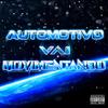 Automotivo Vai Movimentando (Explicit) - Dj Jaja&Mc Dablio