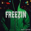 FREEZIN - Josh