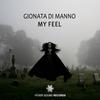 My Feel (Original Mix) - Gionata Di Manno