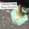 Keep Walking - Nikola Gala