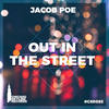 Out In The Street (Original Mix) - Jacob Poe