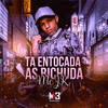 Ta Entocada as Bichudas - MC Jk