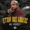 Strip Das Loucas - Mc Buret