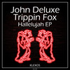 Hallelujah (Original Mix) - John Deluxe&Trippin Fox