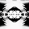 Let Go (其他) - C H O I S I E S&Teqkoi&Thomas Reid&Alan Hernández Vázquez