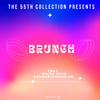 BRUNCH (Explicit) - The 55th Collection&White Dave&YoungRichHarlem