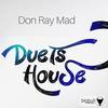 Duets House(Instrumentall Version) - Don Ray Mad