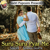 Suru Suru Pyar Me - Suman Gupta