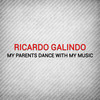 My Parents Dance with My Music (Robert Partyfield Remix) - Ricardo Galindo