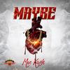 Maybe (Explicit) - Moe Kash