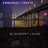 04:20 Avant l'aube - Emmanuel Travis