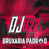 Bruxaria Padrão (Explicit) - DJ V2Z