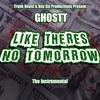 Like There's No Tomorrow (Instrumental) - Ghostt