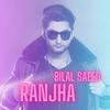 Ranjha(feat. DJ Fluke) - Bilal Saeed&DJ Fluke