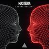 Escape Reality - Masteria&Stephen Bakarich