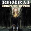 The World Needs Serenity (Male Choir) (feat. Krown Deon & Rebelious) - Bombai&Krown Deon&Rebelious