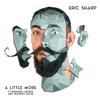 A Little More - Eric Sharp&Spencer Ludwig&Shandra Dixon