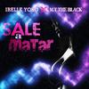 Sale a Matar - Irelle Yoko&M.T The Black