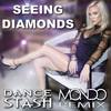 Seeing Diamonds (DJ Mondo Remix) - Dance STASH&DJ Mondo