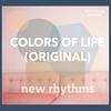 Colors Of Life - New Rhythms