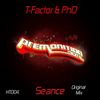 Seance (Original Mix) - T-Factor&PHD