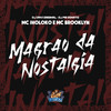 Magrão da Nostalgia (Explicit) - Mc Jholoko&MC Brooklyn&DJ DAVI ORIGINAL&DJ FB DONATO