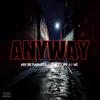 Anyway(feat. Yoey The Fundraiser) (Explicit) - Tido Love&Yoey the Fundraiser