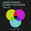 Take It (Edit) - Jame Starck&Danny Coleman