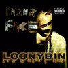 I Don't Calm Down(Skit) (Explicit) - Loonybin