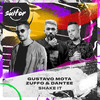 Shake It - Gustavo Mota&Zuffo&Dantee