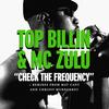 Check The Frequency feat. MC Zulu (Mat Cant remix) - Top Billin&MC Zulu