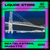 Liquor Store - BeatBlasters&Mugatto